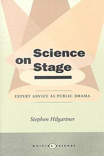 Cover image for Science on Stage: Expert Advice as Public Drama
