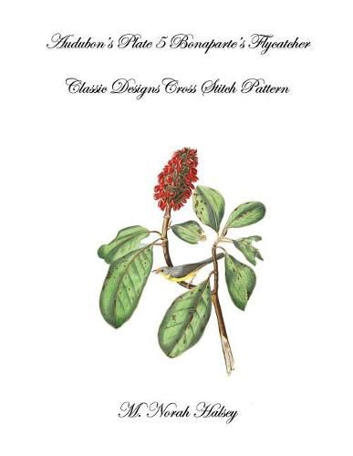 Cover image for Audubon's Plate 5 Bonaparte's Flycatcher: Classic Designs Cross Stitch Pattern