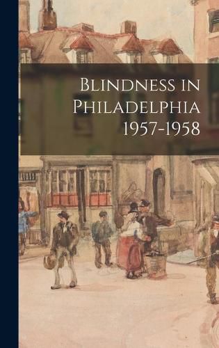 Cover image for Blindness in Philadelphia 1957-1958
