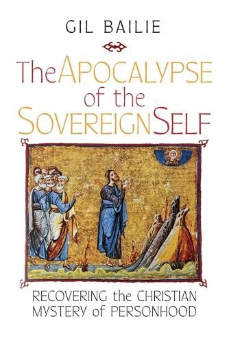 Cover image for The Apocalypse of the Sovereign Self