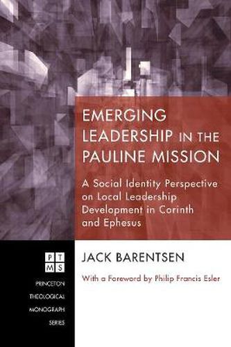 Emerging Leadership in the Pauline Mission: A Social Identity Perspective on Local Leadership Development in Corinth and Ephesus