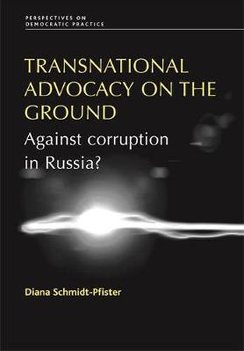 Cover image for Transnational Advocacy on the Ground: Against Corruption in Russia?