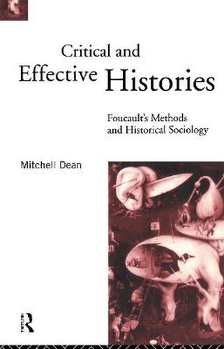 Cover image for Critical And Effective Histories: Foucault's Methods and Historical Sociology
