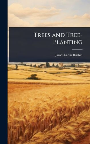 Cover image for Trees and Tree-Planting