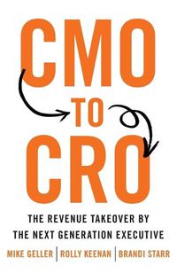 Cover image for CMO to CRO: The Revenue Takeover by the Next Generation Executive