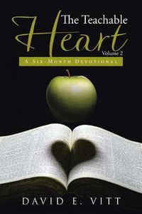 Cover image for The Teachable Heart Volume 2: A Six-Month Devotional