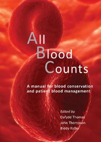 Cover image for All Blood Counts: A Manual for Blood Conservation & Patient Blood Management