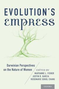 Cover image for Evolution's Empress: Darwinian Perspectives on the Nature of Women