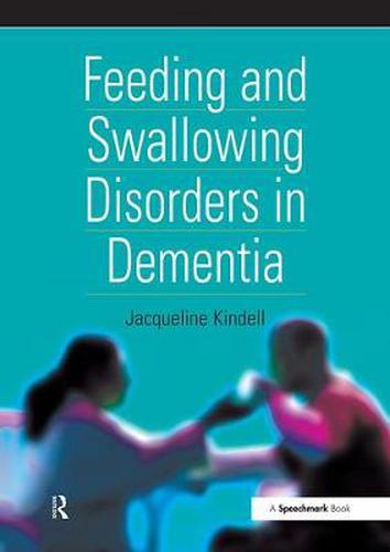 Cover image for Feeding and Swallowing Disorders in Dementia