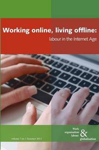 Cover image for Working online, living offline: Labour in the Internet Age