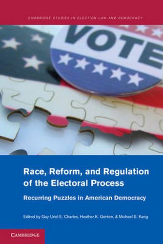 Cover image for Race, Reform, and Regulation of the Electoral Process: Recurring Puzzles in American Democracy