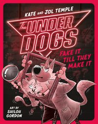 Cover image for The Underdogs Fake It Till They Make It: The Underdogs #2