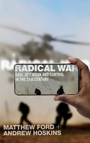 Radical War: Data, Attention and Control in the Twenty-First Century