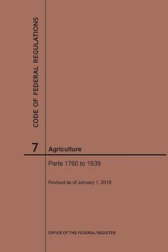 Cover image for Code of Federal Regulations Title 7, Agriculture, Parts 1760-1939, 2019