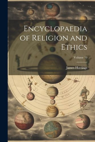 Cover image for Encyclopaedia of Religion and Ethics; Volume 10