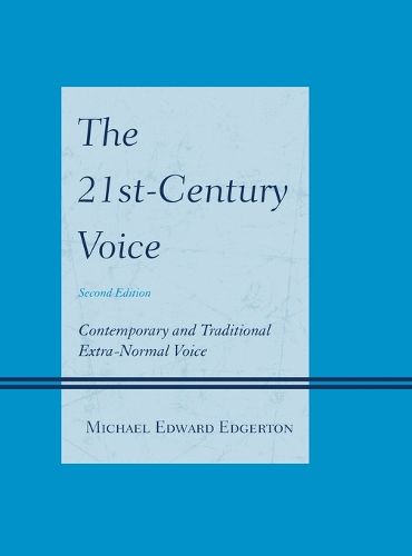 Cover image for The 21st-Century Voice: Contemporary and Traditional Extra-Normal Voice