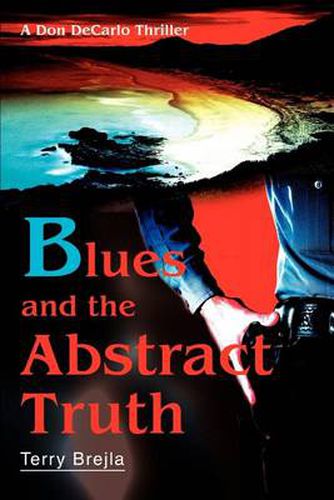 Cover image for Blues and the Abstract Truth: A Don DeCarlo Thriller