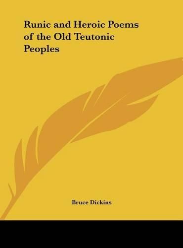 Runic and Heroic Poems of the Old Teutonic Peoples