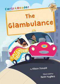 Cover image for The Glambulance: (Gold Early Reader)