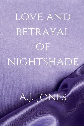 Cover image for Love And Betrayal Of Nightshade