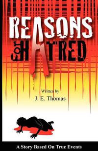 Cover image for Reasons for Hatred: A Story Based on True Events