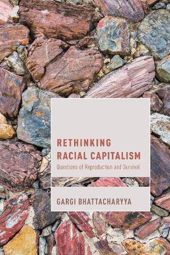 Cover image for Rethinking Racial Capitalism: Questions of Reproduction and Survival