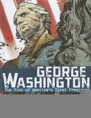 Cover image for George Washington: The Rise of America's First President
