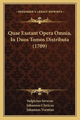 Cover image for Quae Exstant Opera Omnia, in Duos Tomos Distributa (1709)