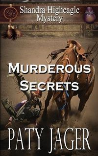 Cover image for Murderous Secrets: A Shandra Higheagle Mystery