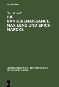 Cover image for Die Rankerenaissance. Max Lenz und Erich Marcks