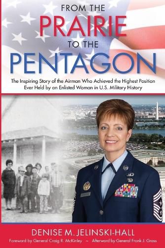 Cover image for From the Prairie to the Pentagon: The Inspiring Story of the Airman Who Achieved the Highest Position Ever Held by an Enlisted Woman in U.S. Military History