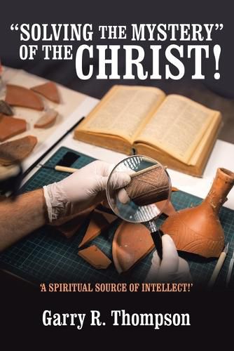 Cover image for "Solving the Mystery" of the Christ!