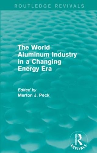 Cover image for The World Aluminum Industry in a Changing Energy Era