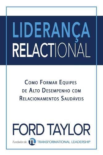 Cover image for Lideranca Relactional: Como Formar Equipes de Alto Desempenho com Relacionamentos Saudaveis