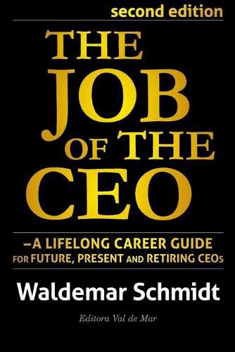 Cover image for The Job of the CEO: A Lifelong Career Guide for Future, Present and Retiring CEOs