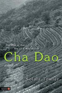 Cover image for Cha Dao: The Way of Tea, Tea as a Way of Life