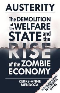 Cover image for Austerity: The Demolition of the Welfare State and the Rise of the Zombie Economy