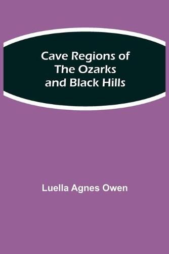 Cave Regions of the Ozarks and Black Hills