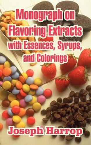 Cover image for Monograph on Flavoring Extracts: With Essences, Syrups, and Colorings