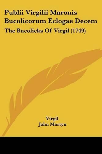 Cover image for Publii Virgilii Maronis Bucolicorum Eclogae Decem: The Bucolicks of Virgil (1749)