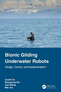Cover image for Bionic Gliding Underwater Robots: Design, Control and Implementation