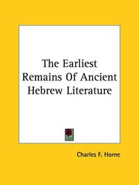 Cover image for The Earliest Remains of Ancient Hebrew Literature