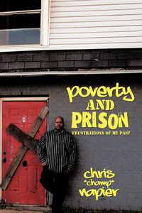 Cover image for Poverty and Prison: Frustrations of My Past