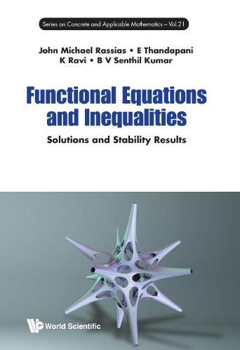 Functional Equations And Inequalities: Solutions And Stability Results