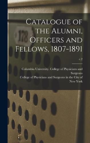 Cover image for Catalogue of the Alumni, Officers and Fellows, 1807-1891; c.2