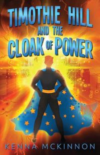 Cover image for Timothie Hill and the Cloak of Power