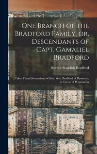 Cover image for One Branch of the Bradford Family, or, Descendants of Capt. Gamaliel Bradford [microform]