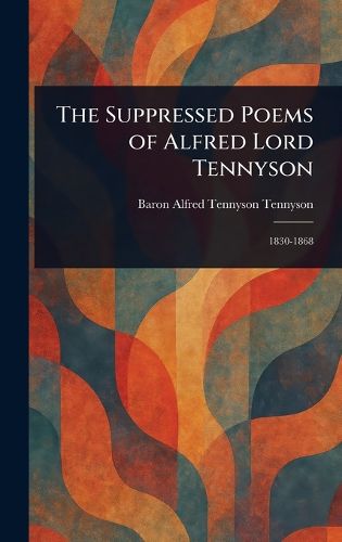 Cover image for The Suppressed Poems of Alfred Lord Tennyson
