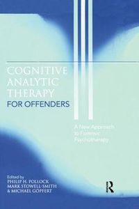 Cover image for Cognitive Analytic Therapy for Offenders: A new approach to forensic psychotherapy