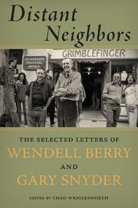 Cover image for Distant Neighbors: The Selected Letters of Wendell Berry and Gary Snyder